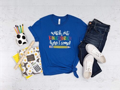 Watch Out Kindergarten Here I Come shirt 100% Cotton T-shirt High Quality